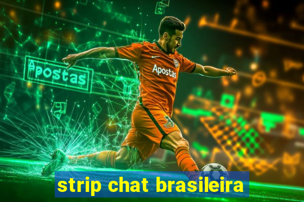 strip chat brasileira